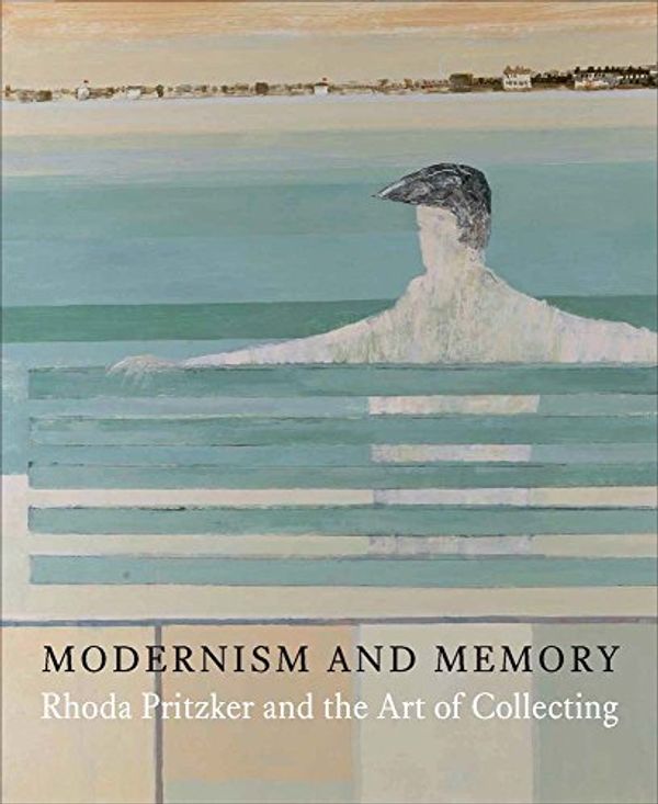 Cover Art for 9780300214871, Modernism and MemoryRhoda Pritzker and the Art of Collecting by Ian Collins
