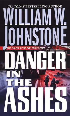 Cover Art for 9780786025480, Danger in the Ashes by William W. Johnstone