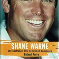 Cover Art for 9780091840013, Bold Warnie: Shane Warne and Australia's rise to cricket dominance by Roland Perry