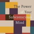Cover Art for 9781684227396, The Power of Your Subconscious Mind by Joseph Murphy