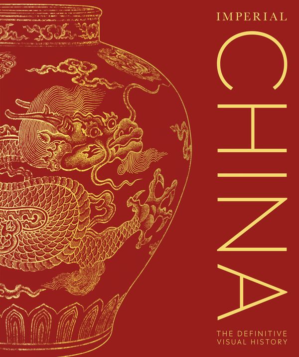 Cover Art for 9780241388327, Imperial China: The Definitive Visual History by Dk