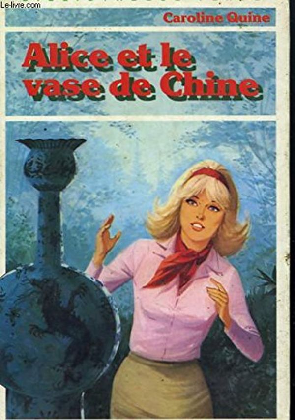 Cover Art for 9782010093869, Alice et le vase de Chine by Caroline Quine