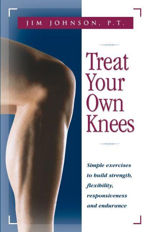 Cover Art for 9780897934220, Treat Your Own Knees by Jim Johnson