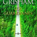 Cover Art for B08H4BRDM8, Los guardianes (Spanish Edition) by John Grisham