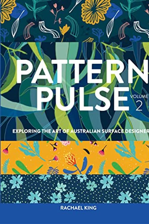 Cover Art for 9780645606201, Pattern Pulse Volume 2 by Rachael King