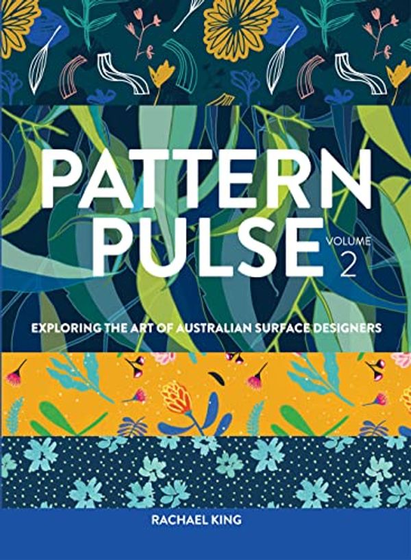 Cover Art for 9780645606201, Pattern Pulse Volume 2 by Rachael King