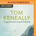 Cover Art for 9781489098979, Napoleon's Last Island by Thomas Keneally