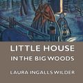 Cover Art for 9781444474626, Little House in the Big Woods by Laura Ingalls Wilder