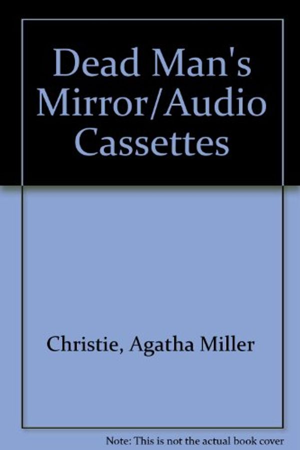 Cover Art for 9780886462031, Dead Man's Mirror/Audio Cassettes by Agatha Christie, Nigel Hawthorne