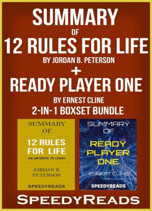 Cover Art for 9783965083813, Summary of 12 Rules for Life: An Antidote to Chaos by Jordan B. Peterson  + Summary of Ready Player One by Ernest Cline 2-in-1 Boxset Bundle by SpeedyReads