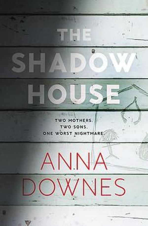Cover Art for 9781922419743, The Shadow House by Anna Downes, Anna Downes