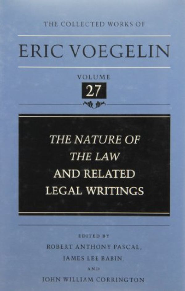 Cover Art for 9780807116739, The Nature of the Law and Related Legal Writings by Eric Voegelin
