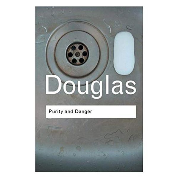 Cover Art for 8601300257136, [Purity and Danger: An Analysis of Concepts of Pollution and Taboo (Routledge Classics)] [By: Douglas, Mary] [September, 2002] by Mary Douglas