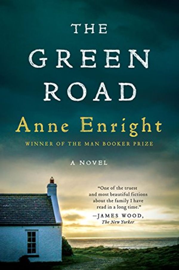 Cover Art for B00NUB4GS8, The Green Road: A Novel by Anne Enright
