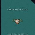 Cover Art for 9781162649856, A Princess of Mars by Edgar Rice Burroughs