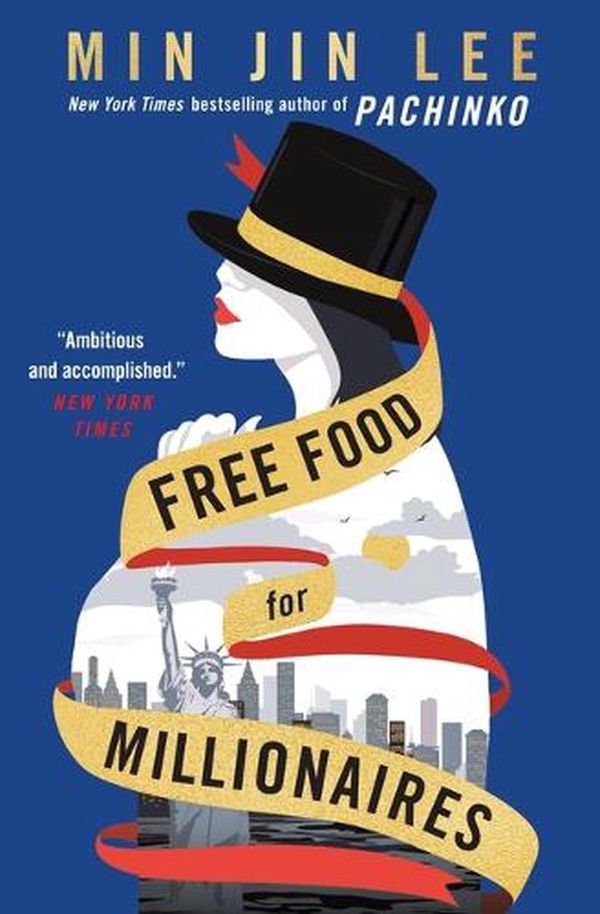 Cover Art for 9781538722022, Free Food for Millionaires by Min Jin Lee