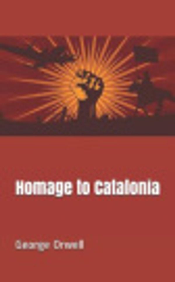 Cover Art for 9781091207431, Homage to Catalonia by George Orwell