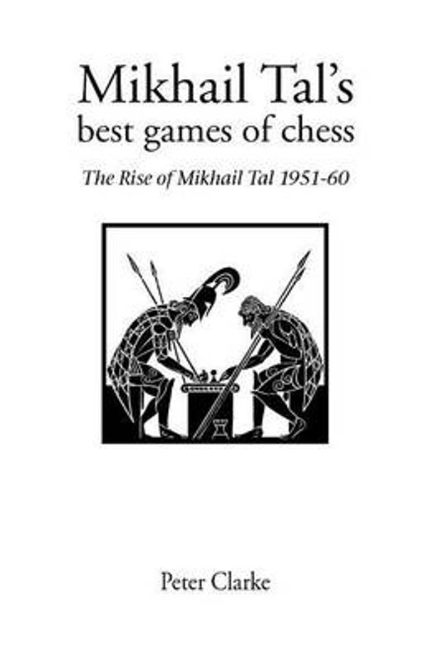 Cover Art for 9781843820017, Mikhail Tal's Best Games of Chess by Peter H. Clarke