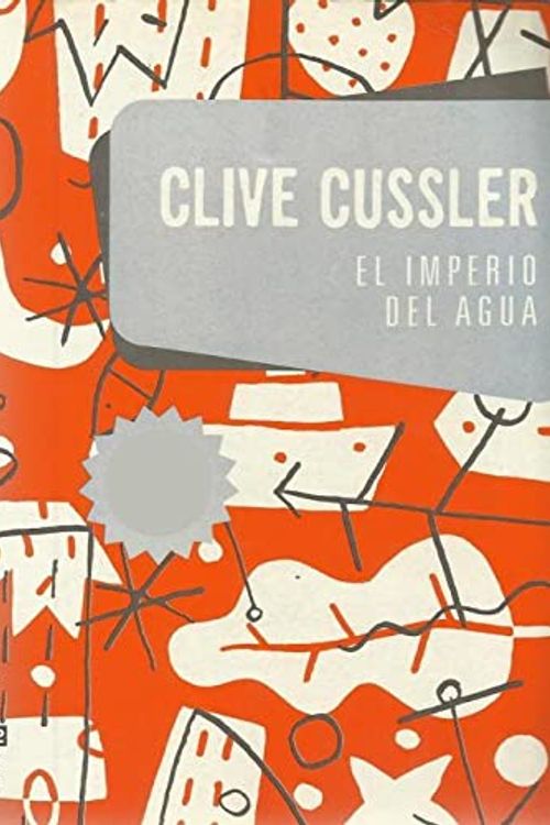 Cover Art for 9788484504184, El Imperio Del Agua/ Flood Tide by Cussler, Clive/ Murillo, Eduardo G. (TRN)