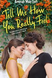 Cover Art for 9781250299482, Tell Me How You Really Feel by Aminah Mae Safi