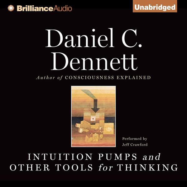 Cover Art for 9781480512214, Intuition Pumps and Other Tools for Thinking by Daniel C. Dennett