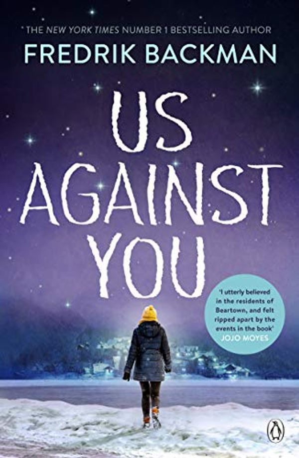 Cover Art for B079Y9ZZK1, Us Against You: From The New York Times Bestselling Author of A Man Called Ove and Beartown by Fredrik Backman