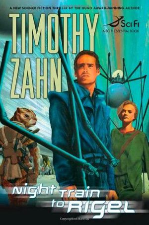 Cover Art for 9780765307163, Night Train to Rigel by Timothy Zahn