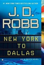 Cover Art for B00QPO57WG, New York to Dallas[NEW YORK TO DALLAS][Mass Market Paperback] by J.D.Robb