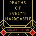 Cover Art for 9781408889565, The Seven Deaths of Evelyn Hardcastle by Stuart Turton