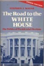 Cover Art for 9780312003197, The Road to the White House by Stephen J Wayne
