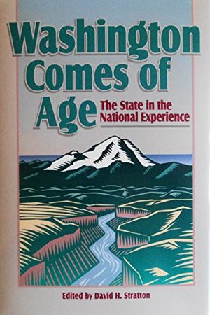 Cover Art for 9780874220933, Washington Comes of Age: The State in the National Experience (Sherman and Mabel Smith Pettyjohn Lecture) by Stratton, David H. (EDT)
