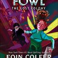 Cover Art for 9781690386889, Artemis Fowl: Lost Colony: 5 by Eoin Colfer