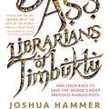 Cover Art for 9781760294489, The Bad-Ass Librarians of Timbuktu by Joshua Hammer