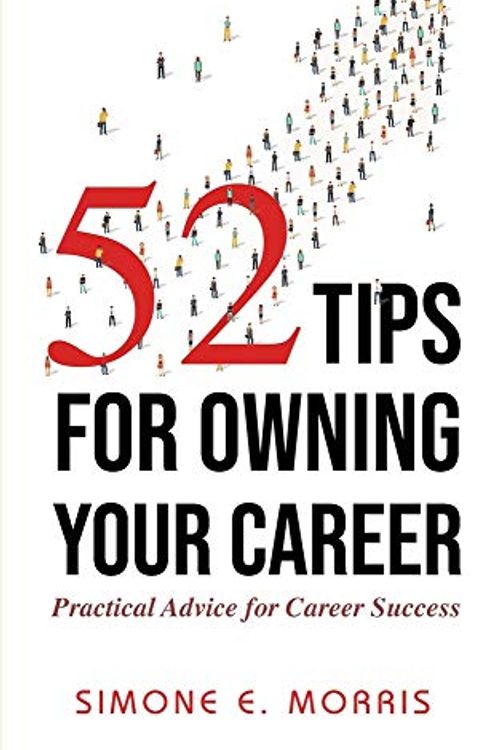 Cover Art for 9780999438459, 52 Tips for Owning Your Career by Simone E Morris
