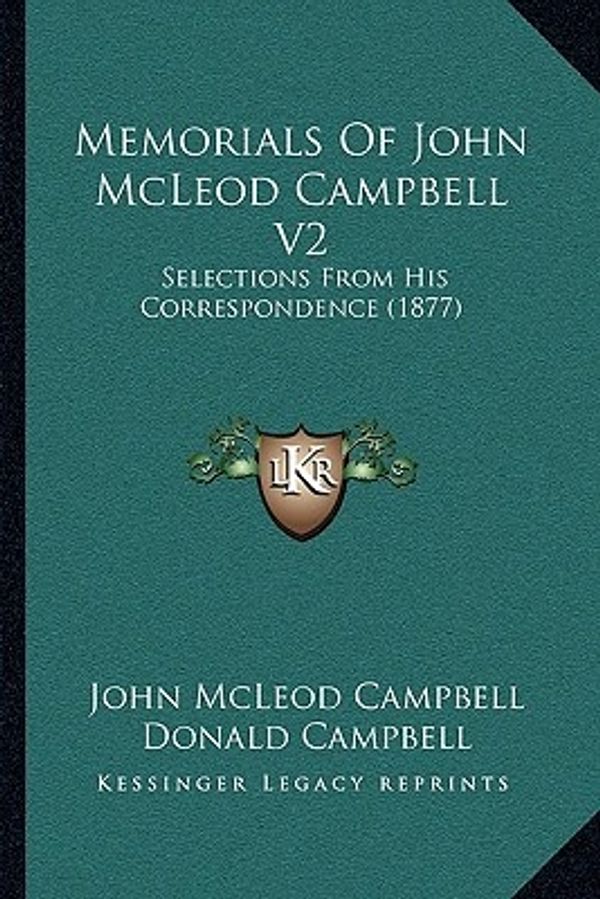 Cover Art for 9781164927105, Memorials of John McLeod Campbell V2 by John McLeod Campbell
