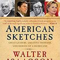 Cover Art for 0001439183449, American Sketches: Great Leaders, Creative Thinkers, and Heroes of a Hurricane by Walter Isaacson