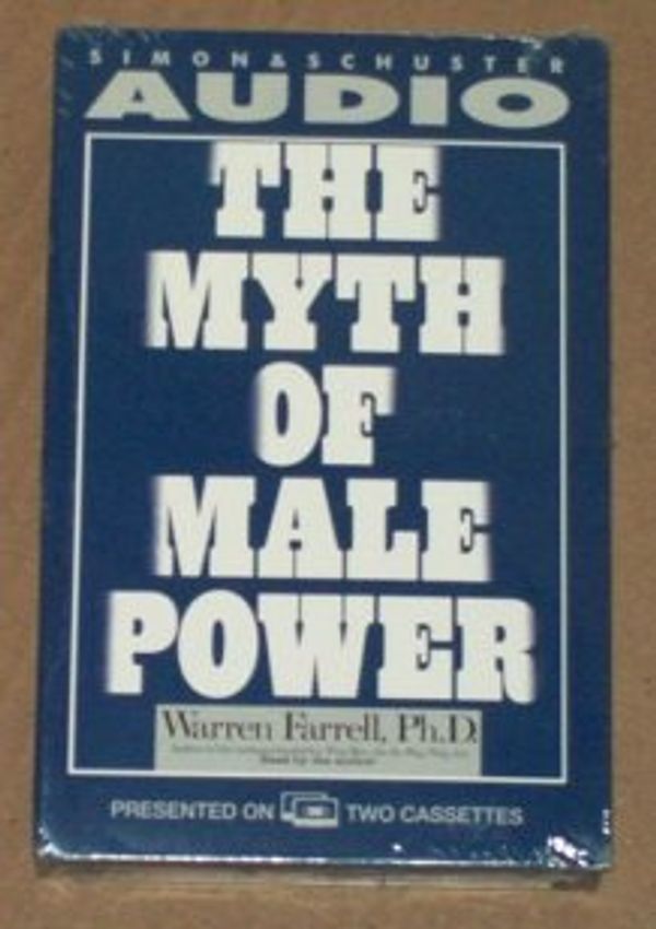 Cover Art for 9780671799243, Myth of Male Power by Warren Farrell