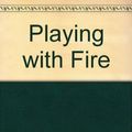 Cover Art for 9780553239720, Playing with Fire by Kate William
