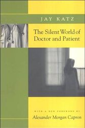 Cover Art for 9780801857805, The Silent World of Doctor and Patient by Jay Katz