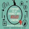 Cover Art for 9798212200752, Everyone In My Family Has Killed Someone by Stevenson, Benjamin, Welch, Barton