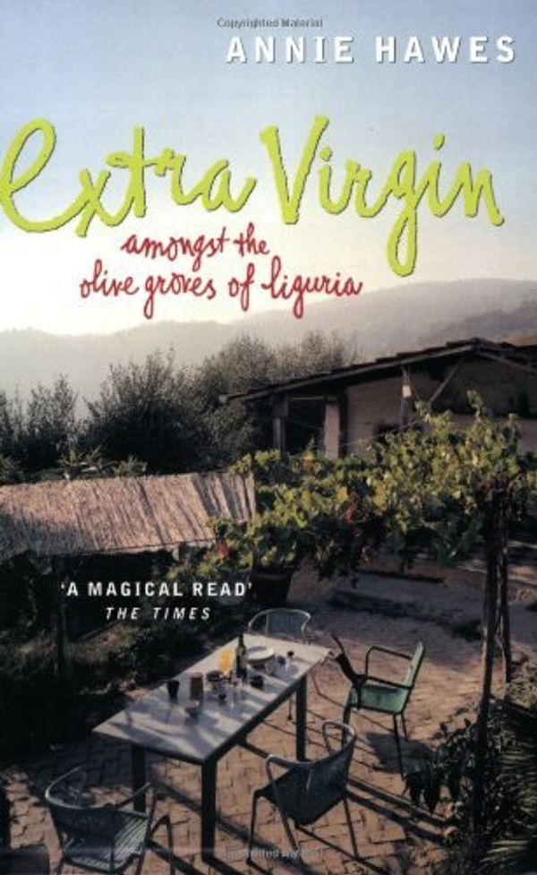 Cover Art for 9780141001012, Extra Virgin: Amongst the Olive Groves of Liguria by Annie Hawes