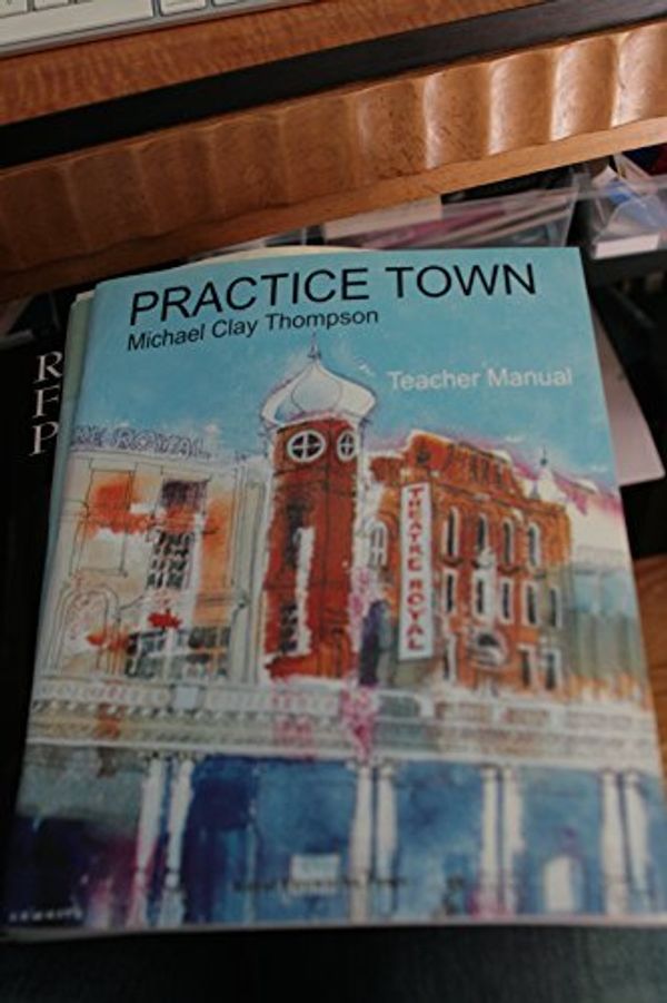 Cover Art for 9780880926836, Practice Town Teacher Manual by Michael Clay Thompson