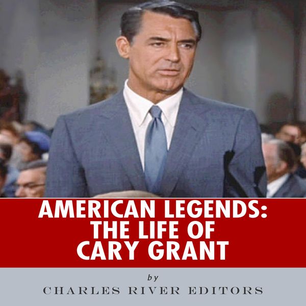 Cover Art for B00XOOXJPC, American Legends: The Life of Cary Grant (Unabridged) by Unknown
