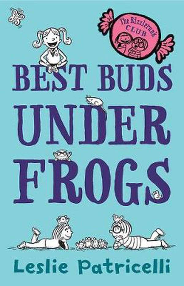 Cover Art for 9780763651046, The Rizzlerunk ClubBest Buds Under Frogs by Patricelli, Leslie, Patricelli, Leslie