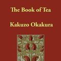 Cover Art for 9781406836080, The Book of Tea (Paperback) by Kakuzo Okakura