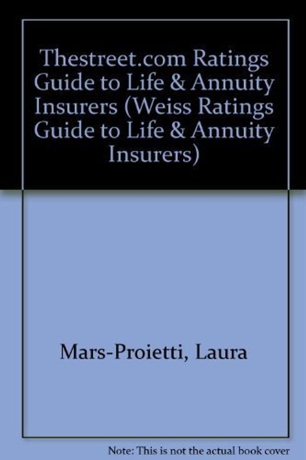 Cover Art for B01F82LUVC, Thestreet.com Ratings Guide to Life & Annuity Insurers (Weiss Ratings Guide to Life & Annuity Insurers) by Laura Mars-Proietti (2009-08-01) by 