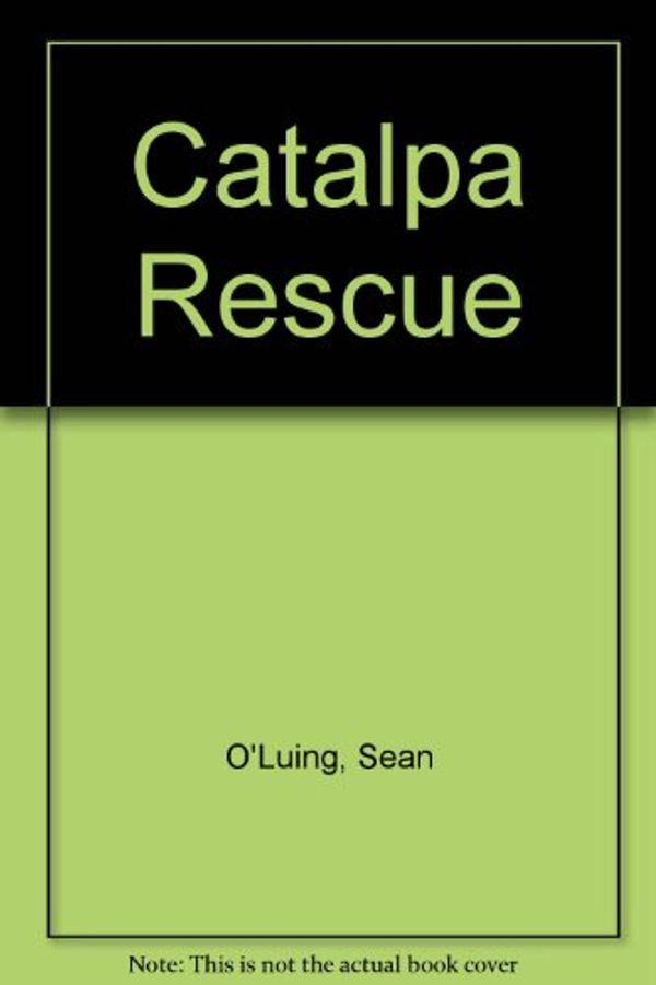 Cover Art for 9780900068898, Catalpa Rescue by Sean O'Luing