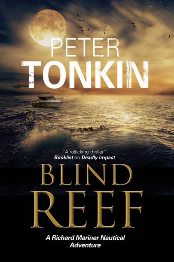 Cover Art for 9781847516374, Blind ReefA Nautical Adventure Set in North Africa by Peter Tonkin