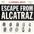 Cover Art for 9781580086783, Escape From Alcatraz by J. Campbell Bruce