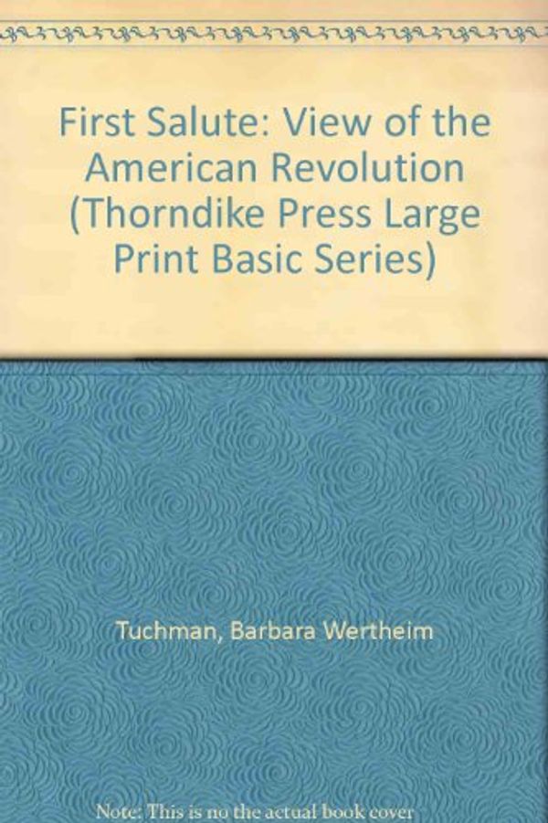 Cover Art for 9780896219045, The First Salute by Barbara Wertheim Tuchman